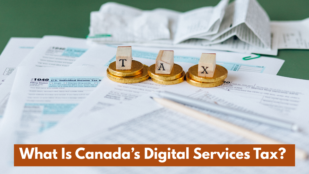 What Is Canada’s Digital Services Tax?